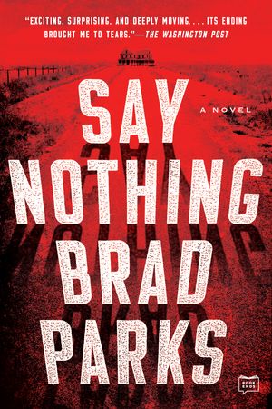 Cover Art for 9781101985601, Say Nothing by Brad Parks
