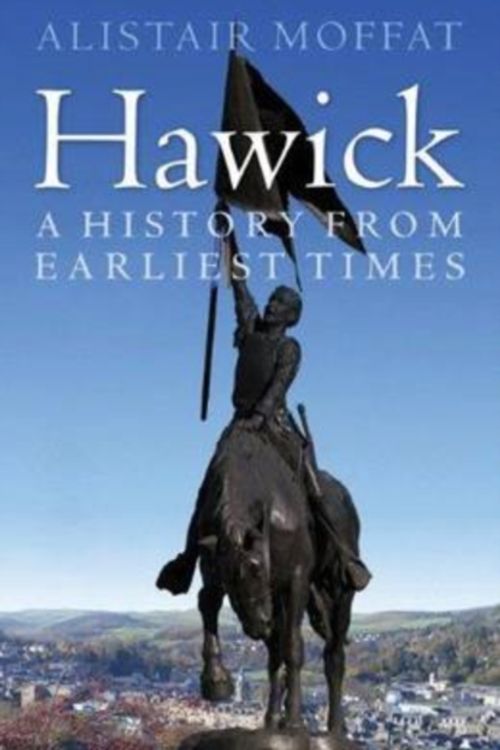 Cover Art for 9781780272290, Hawick by Alistair Moffat