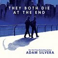Cover Art for 9780062688514, They Both Die at the End by Adam Silvera