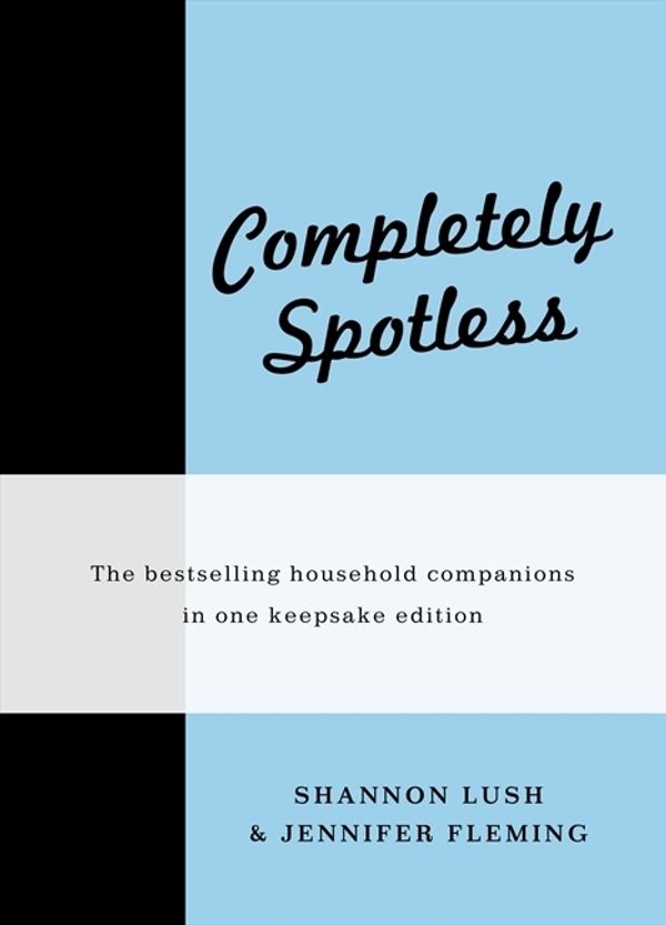 Cover Art for 9780733329883, Completely Spotless by Shannon Lush