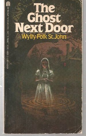Cover Art for 9780671442903, The Ghost Next Door by Wylly Folk St. John