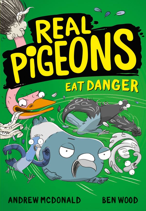 Cover Art for 9780755501359, Real Pigeons Eat Danger: Bestselling funny young chapter books, for fans of DogMan. Soon to be a Nickelodeon TV series! by Andrew McDonald