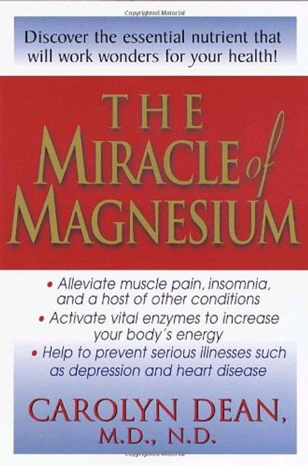 Cover Art for 9780345445889, The Miracle of Magnesium by Carolyn Dean