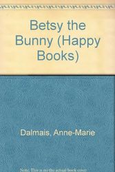 Cover Art for 9780517653081, Betsy the Bunny by Anne-Marie Dalmais
