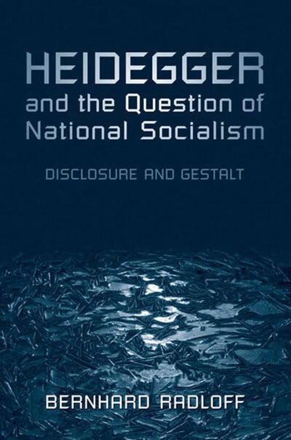 Cover Art for 9780802093158, Heidegger and the Question of National Socialism by Bernhard Radloff