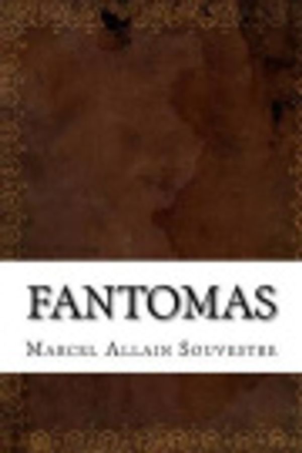 Cover Art for 9781536824124, Fantomas by Marcel Allain