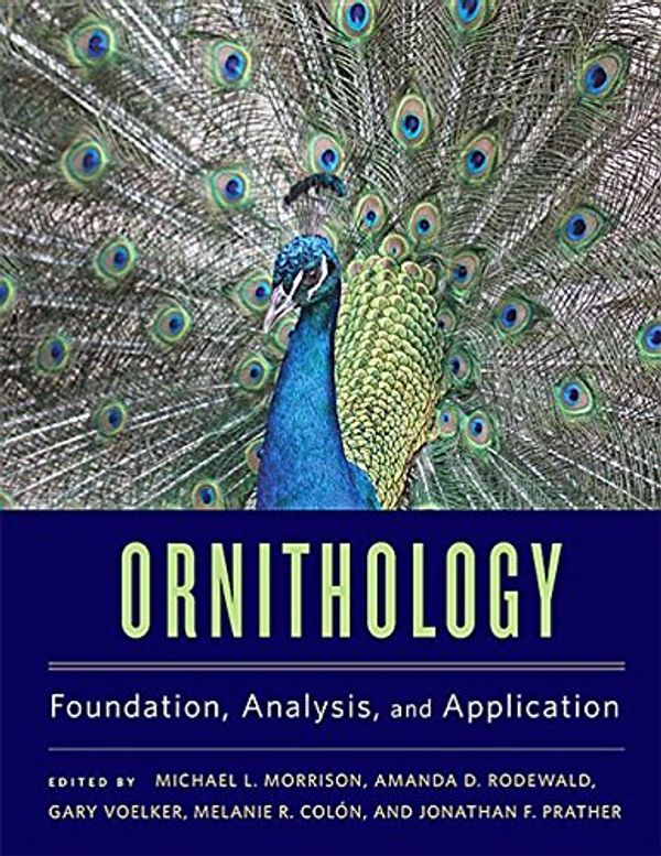 Cover Art for 9781421424729, Ornithology: Foundation, Analysis, and Application by Michael L. Morrison, Amanda D. Rodewald, Gary Voelker, Melanie R. Colon
