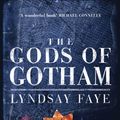 Cover Art for 9780755386741, The Gods of Gotham by Lyndsay Faye