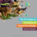 Cover Art for 9782940496112, The Principles and Processes of Interactive Design by Jamie Steane