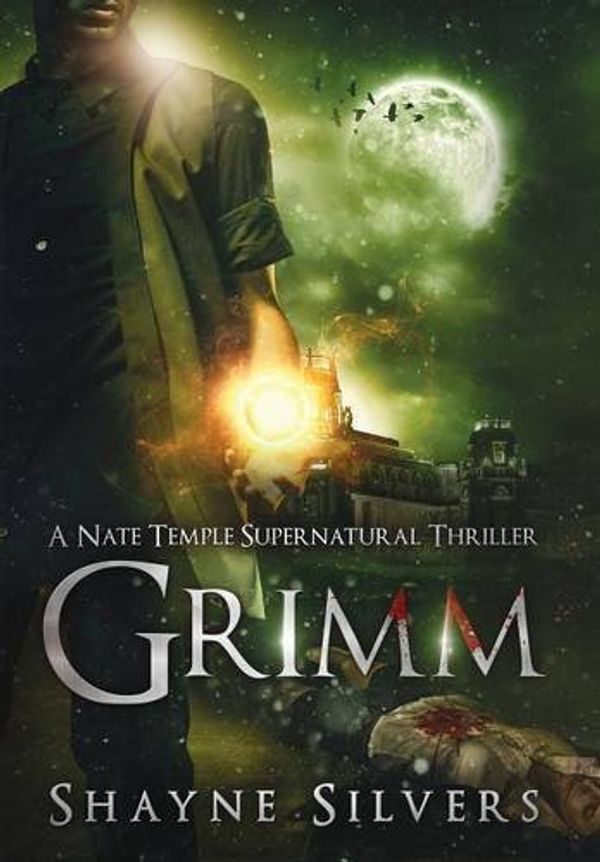 Cover Art for 9780998085432, GrimmA Novel in the Nate Temple Supernatural Thrille... by Shayne Silvers