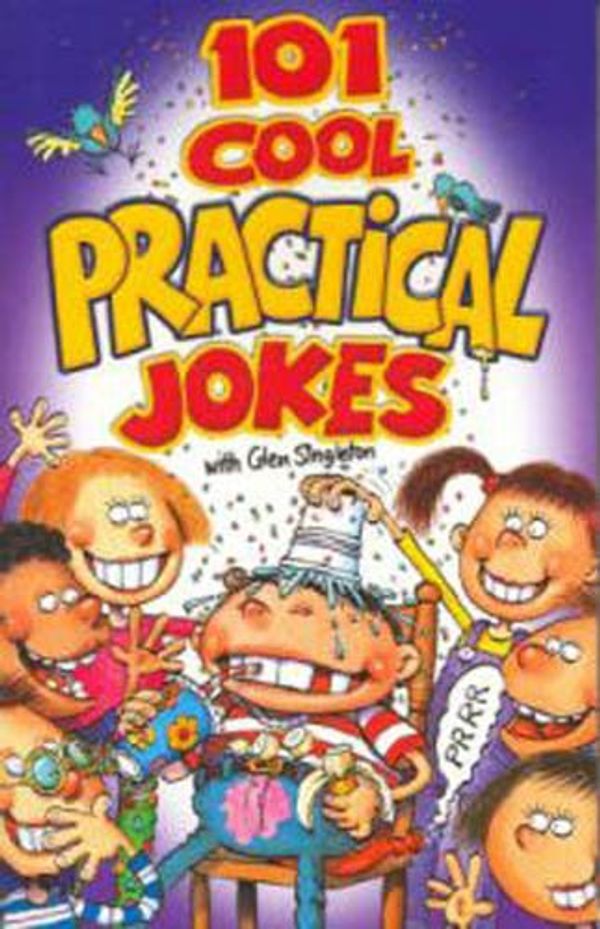 Cover Art for 9781865157535, 101 Cool Practical Jokes by Glen Singleton