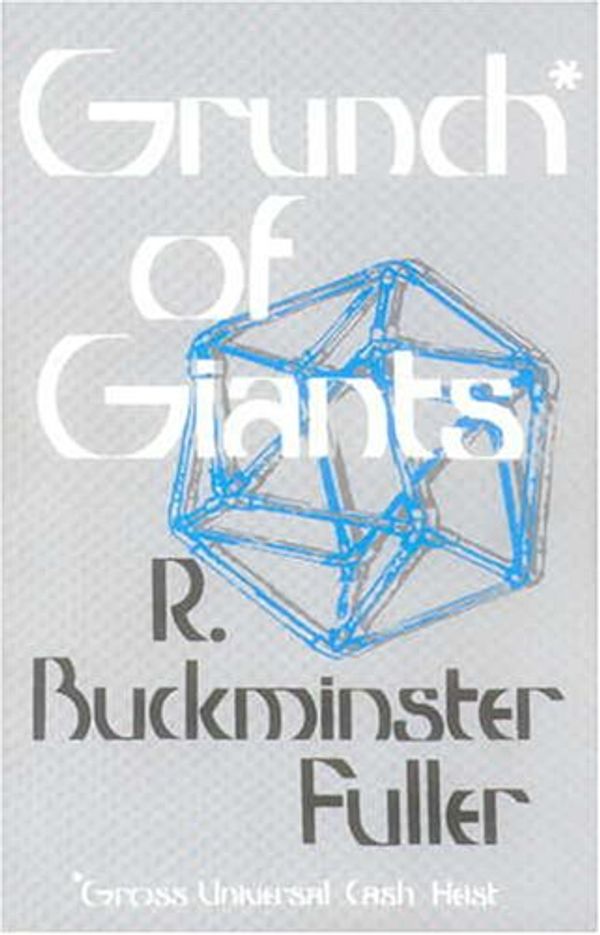 Cover Art for 9780974060514, Grunch of Giants by R. Buckminster Fuller