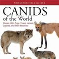 Cover Art for 9780691183725, Canids of the WorldWolves, Wild Dogs, Foxes, Jackals, Coyotes, and... by Jose R. Castello