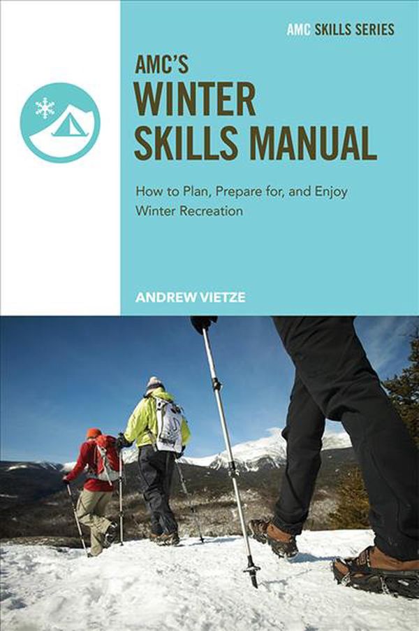 Cover Art for 9781628420517, AMC's Winter Skills ManualThe Essential Guide to Winter Recreation and Sk... by Michael Ackerman
