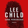 Cover Art for B009XCD4B8, Zona pericolosa by Lee Child