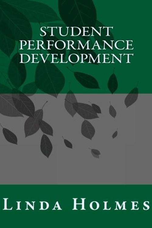 Cover Art for 9781981826681, Student Performance Development by Linda Holmes