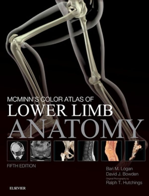 Cover Art for 9780702072192, McMinn's Color Atlas of Lower Limb Anatomy by Bari M. Logan, David Bowden, Ralph T. Hutchings