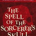 Cover Art for 9781497614390, The Spell of the Sorcerer's Skull by John Bellairs