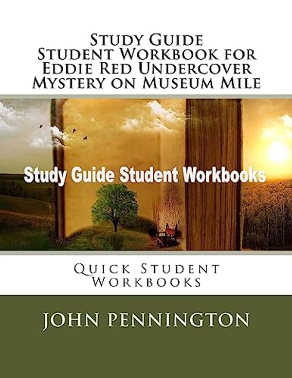 Cover Art for 9781978146426, Study Guide Student Workbook for Eddie Red Undercover Mystery on Museum Mile: Quick Student Workbooks by John Pennington