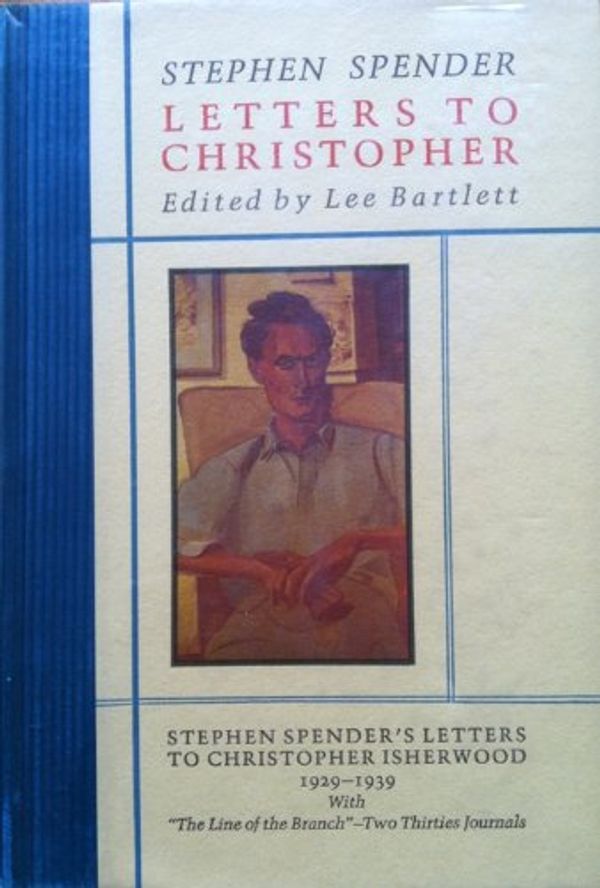 Cover Art for 9780876854709, Letters to Christopher: Stephen Spender's Letters to Christopher Isherwood, 1929-1939 by Stephen Spender