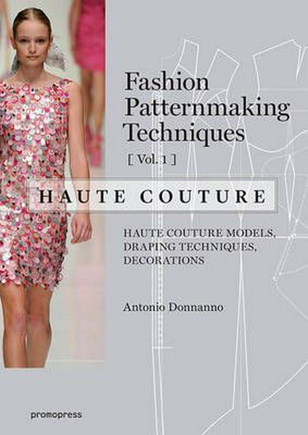 Cover Art for 9788416504664, Fashion Patternmaking Techniques - Haute Couture [Vol 1] by Antonio Donnanno