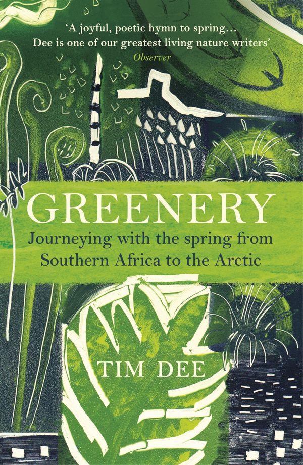 Cover Art for 9781473552920, Greenery: Journeys in Springtime by Tim Dee
