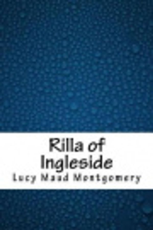 Cover Art for 9781976287947, Rilla of Ingleside by Lucy Maud Montgomery