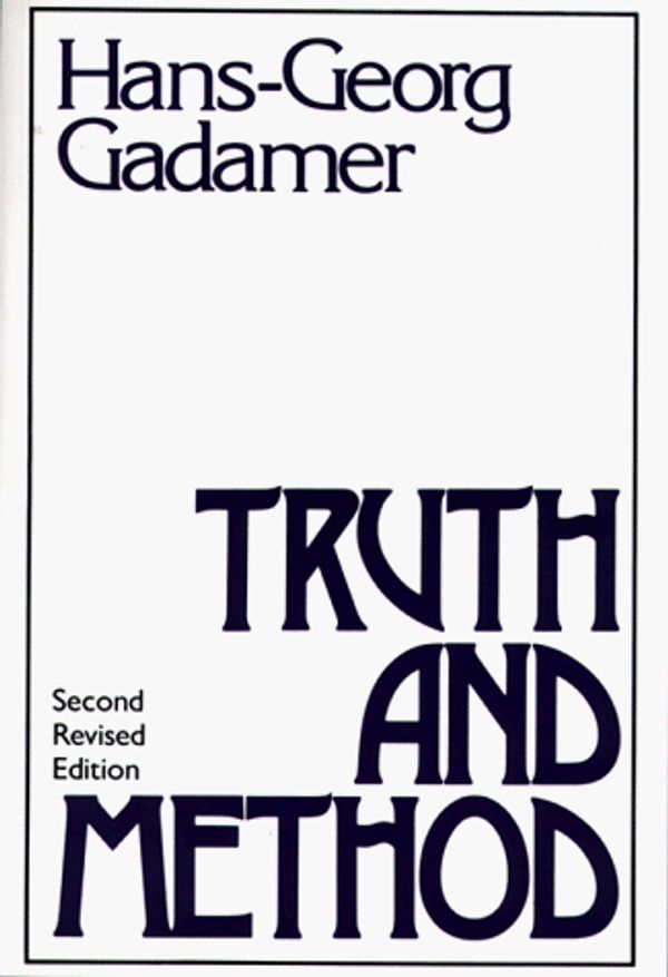 Cover Art for 9780826405852, Truth and Method by Hans-Georg Gadamer