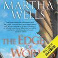 Cover Art for B01H29I69S, The Edge of Worlds by Martha Wells