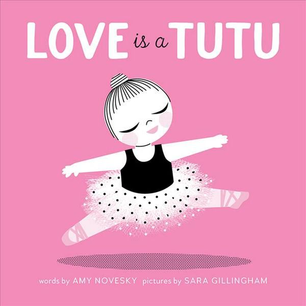Cover Art for 9781937359812, Love Is a Tutu by Amy Novesky