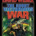 Cover Art for 9781423395249, The Short Victorious War by David Weber