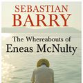 Cover Art for 9780571230143, The Whereabouts of Eneas McNulty by Sebastian Barry