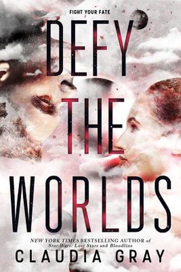 Cover Art for 9780316394109, Defy the Worlds (Defy the Stars) by Claudia Gray