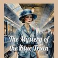 Cover Art for 9798324600846, The Mystery of the Blue Train by Agatha Christie
