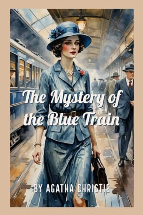 Cover Art for 9798324600846, The Mystery of the Blue Train by Agatha Christie