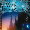 Cover Art for 9781841491271, The War of the Flowers by Tad Williams