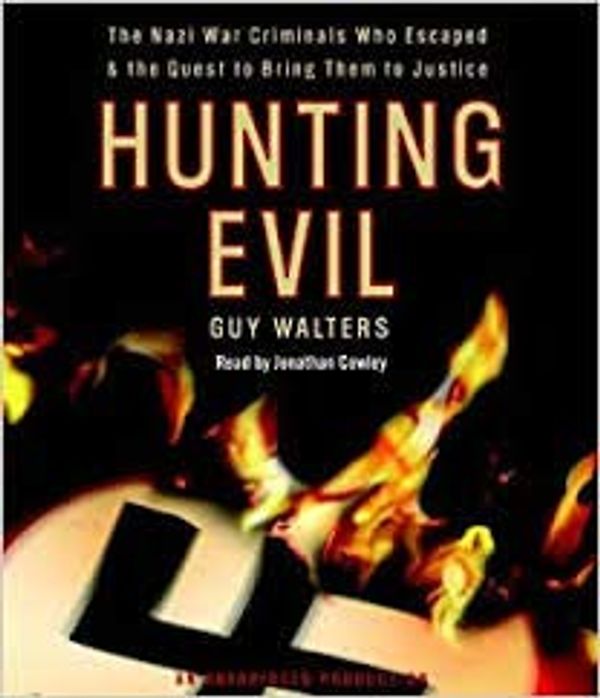 Cover Art for 9780857350350, Hunting Evil by Guy Walters
