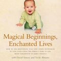 Cover Art for 9781844135783, Magical Beginnings, Enchanted Lives by Deepak Chopra, David Simon, Vicki Abrams