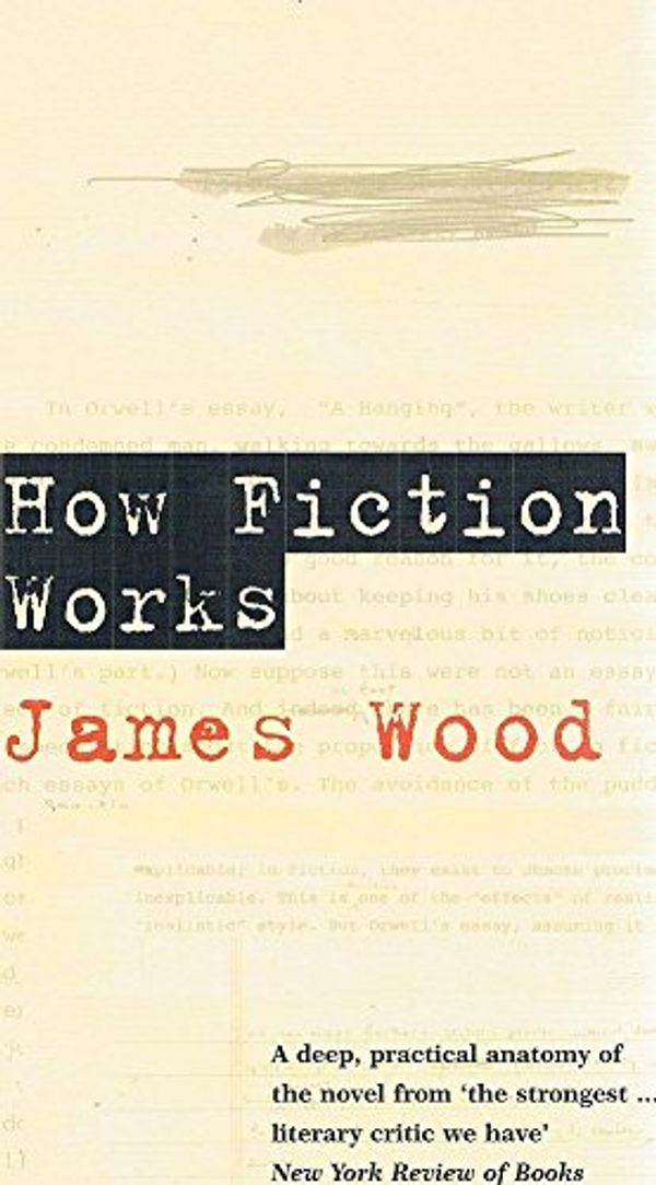 Cover Art for 9780224079846, How Fiction Works by James Wood