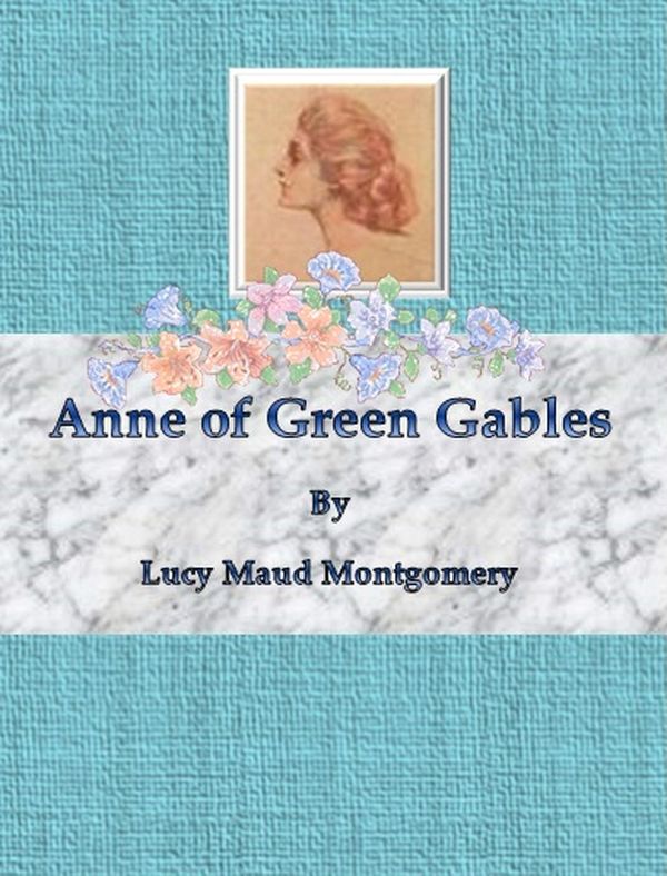 Cover Art for 1230000028403, Anne of Green Gables by Lucy Maud Montgomery