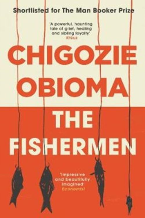 Cover Art for 9781911590101, The Fishermen by Obioma Chigozie