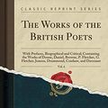Cover Art for 9780243008346, The Works of the British Poets, Vol. 4: With Prefaces, Biographical and Critical; Containing the Works of Donne, Daniel, Browne, P. Fletcher, G. ... Crashaw, and Davenant (Classic Reprint) by Robert Anderson