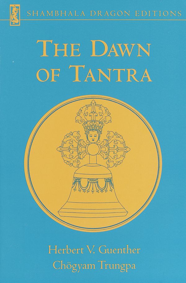 Cover Art for 9781570628962, The Dawn Of Tantra by Herbert V. Guenther, Chogyam Trungpa