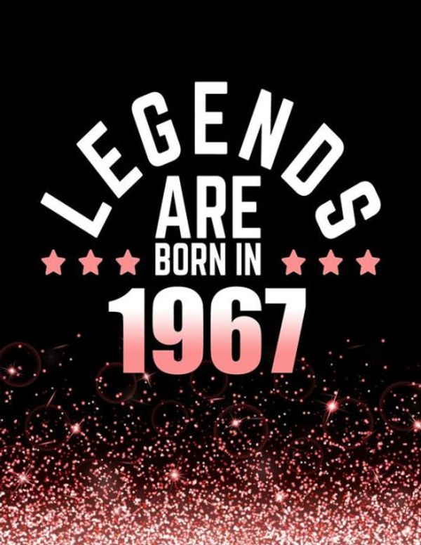 Cover Art for 9781981121984, Legends Are Born in 1967Birthday Notebook/Journal for Writing 100 Lined... by Kensington Press