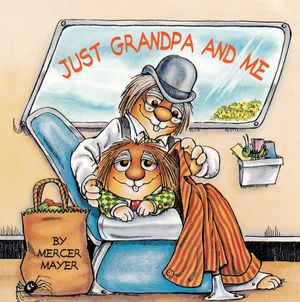 Cover Art for 9780307119360, Just Grandpa and ME by Mercer Mayer