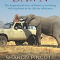Cover Art for B01BTDY8O0, Elephant Dawn: The inspirational story of thirteen years living with elephants in the African wilderness by Pincott, Sharon