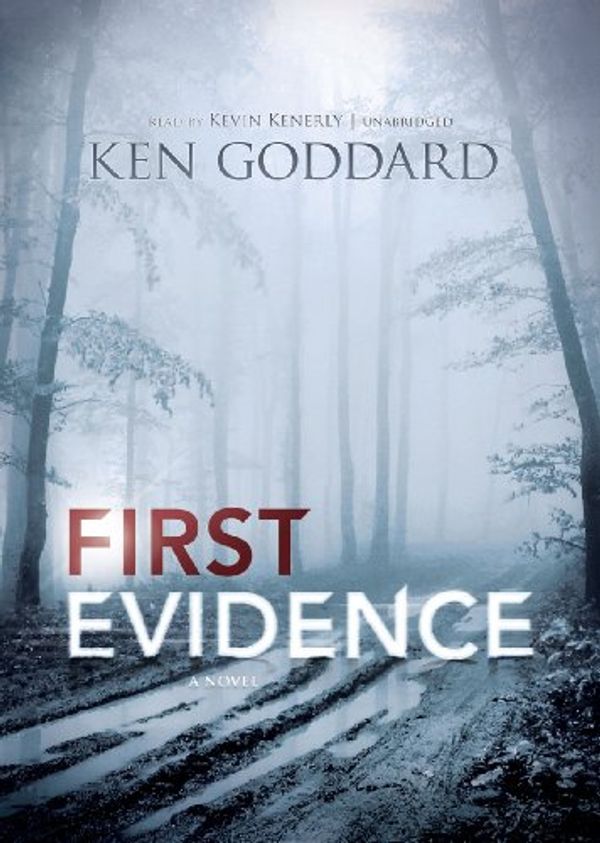 Cover Art for 9781470829490, First Evidence by Ken Goddard