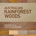 Cover Art for B00Y7PAV2Q, Australian Rainforest Woods: Characteristics, Uses and Identification by Morris Lake