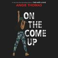 Cover Art for 9781538496848, On the Come Up by Angie Thomas