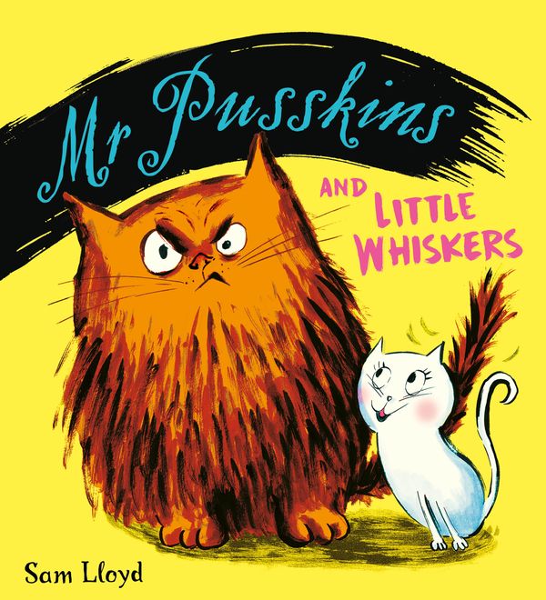 Cover Art for 9781408360729, Mr Pusskins and Little Whiskers by Sam Lloyd
